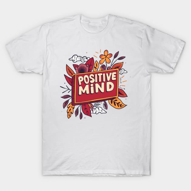 Positive Mind T-Shirt by NomiCrafts